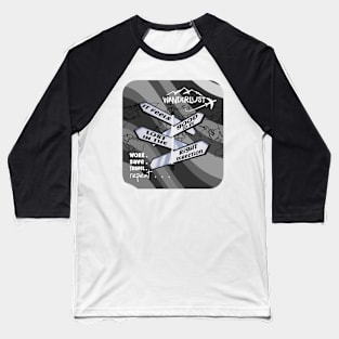 Wanderlust - It feels good to be lost in the right direction Baseball T-Shirt